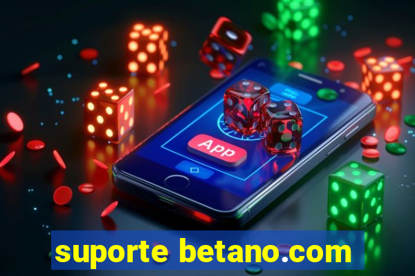 suporte betano.com